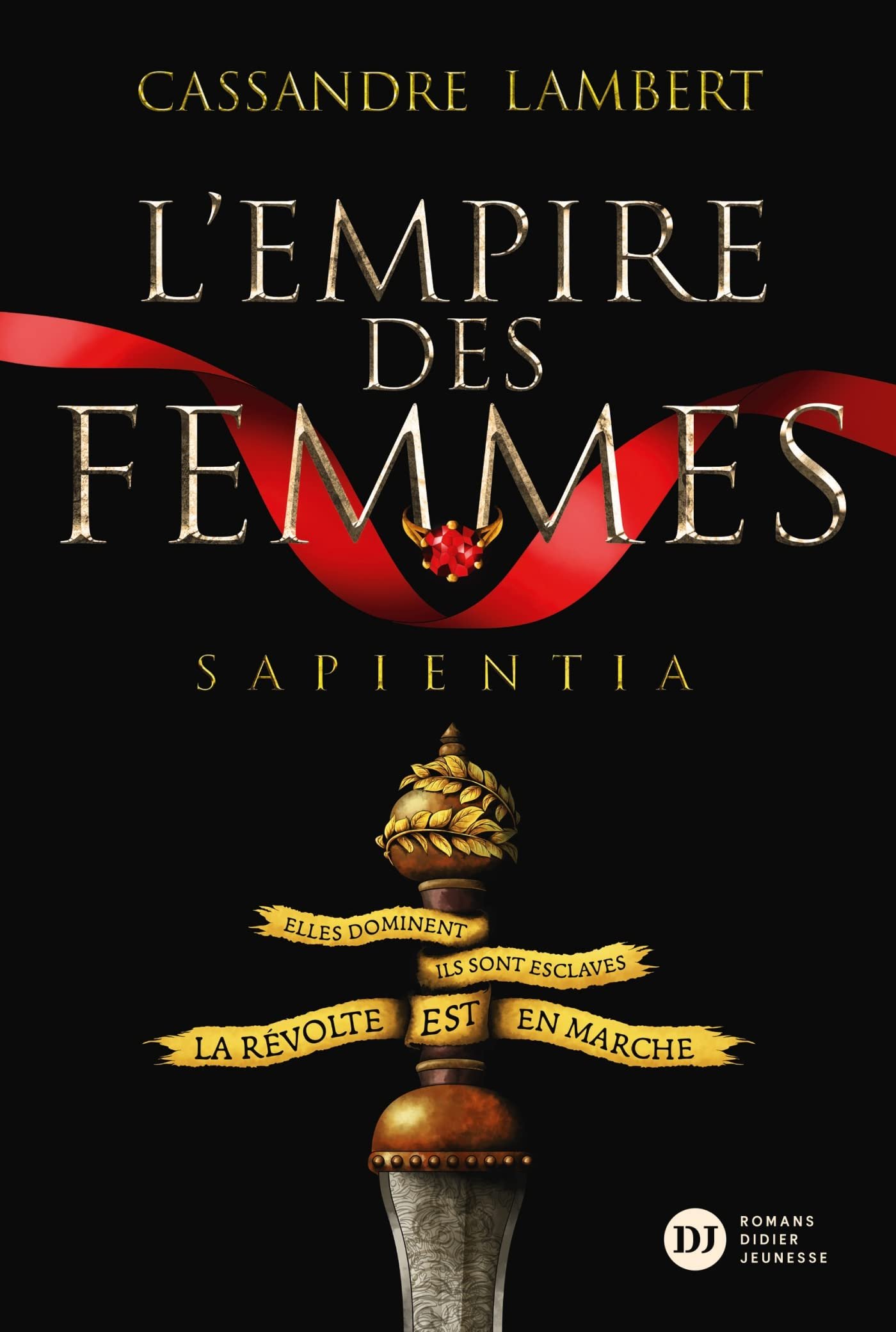 Cassandre Lambert – L'Empire des femmes, Tome 1 : Sapientia