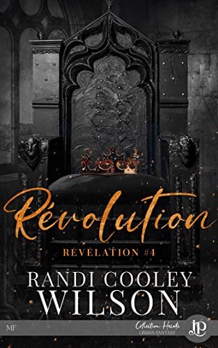 Randi Cooley Wilson - Révélation, Tome 4 : Révolution