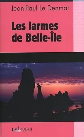Jean-Paul Le Denmat - Les larmes de Belle-Île