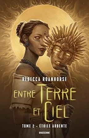 Rebecca Roanhorse - Entre terre et ciel, Tome 2 : Étoile ardente