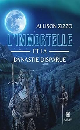Allison Zizzo - L'immortelle et la dynastie disparue