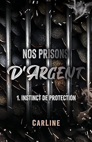 CarLine - Nos prisons d'argent ,Tome 1 : Instinct de protection