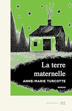 Anne-Marie Turcotte - La Terre maternelle