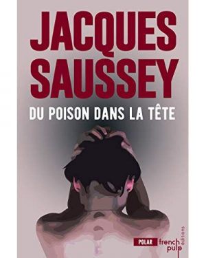 Jacques Saussey – Du poison dans la tête
