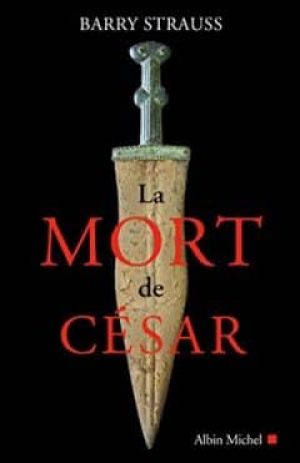 Barry Strauss – La Mort de César