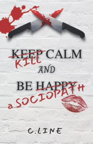 C.LINE – Kill calm and be a sociopath