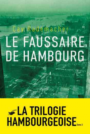 Cay Rademacher – Le Faussaire de Hambourg