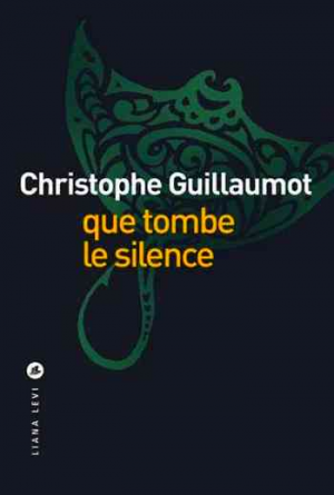 Christophe Guillaumot – Que tombe le silence
