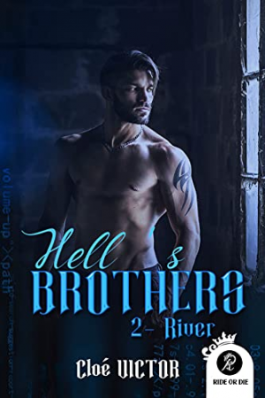Cloé Victor – Hell’s Brothers, Tome 2 : River
