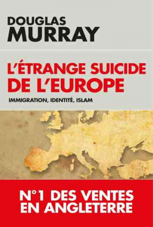 Douglas Murray – L’étrange suicide de l’Europe