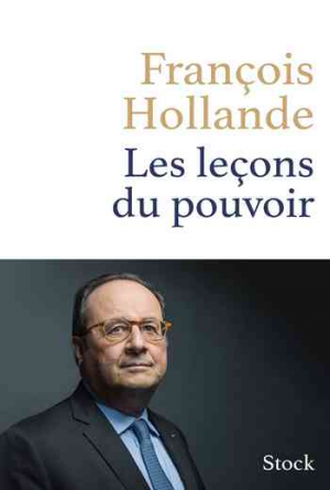François Hollande – Les leçons du pouvoir
