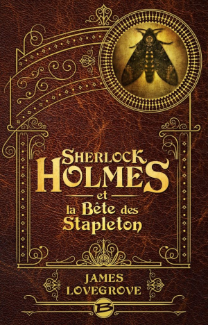 James Lovegrove – Les Dossiers Cthulhu, Tome 5 : Sherlock Holmes et la bête des Stapleton