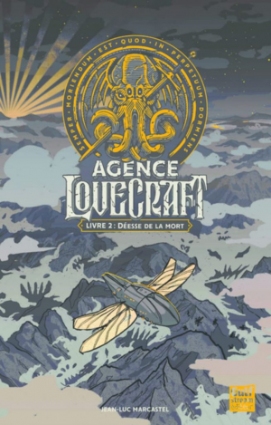 Jean-Luc Marcastel – L’Agence Lovecraft, Tome 2 : Déesse de la Mort
