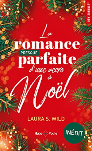 Laura S. Wild – La romance presque parfaite d’une accro à Noël