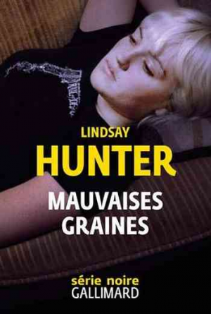 Lindsay Hunter – Mauvaises graines