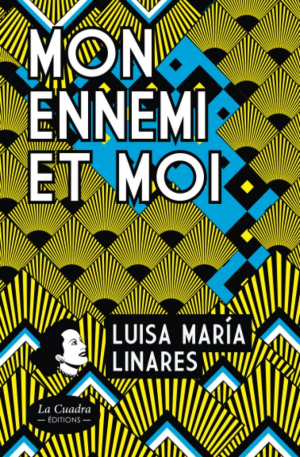 Luisa-María Linares – Mon ennemi et moi