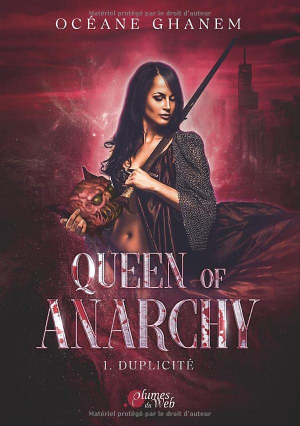 Océane Ghanem – Queen of Anarchy, Tome 1 : Duplicité