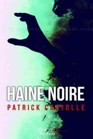 Patrick Caujolle – Haine noire
