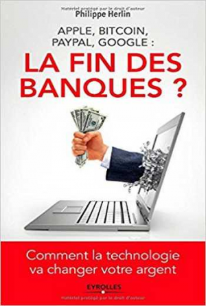 Philippe Herlin – Apple, Bitcoin, Paypal, Google : La Fin des banques ?