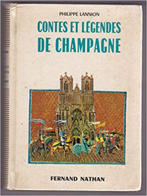 Philippe. Lannion- Contes et Legendes de Champagne