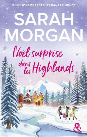 Sarah Morgan – Noël surprise dans les Highlands